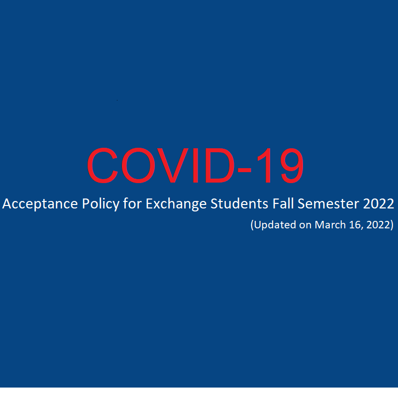 Acceptance Policy for Exchange Students Fall Semester 2022
