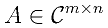 A\in{\cal C}^{m\times n}
    