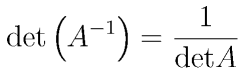 {\rm det} \left(A^{-1}\right)=\frac{1}{{\rm det}A}
    