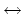 $\leftrightarrow $