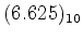$(6.625)_{10}$