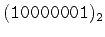 $\tt (10000001)_2$
