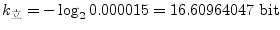 $k_{Ω} = -\log_2 0.000015 = 16.60964047 {\rm bit}$