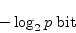 \begin{displaymath}
-\log_2 p \;{\rm bit}
\end{displaymath}