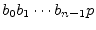 $b_0b_1\cdots b_{n-1}p$